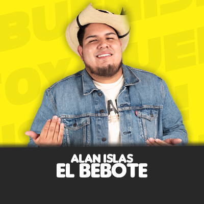 Alan Islas “EL BEBOTE”
