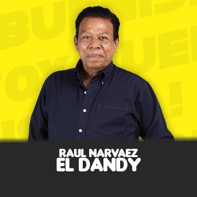 Raul Narvaez “EL DANDY”